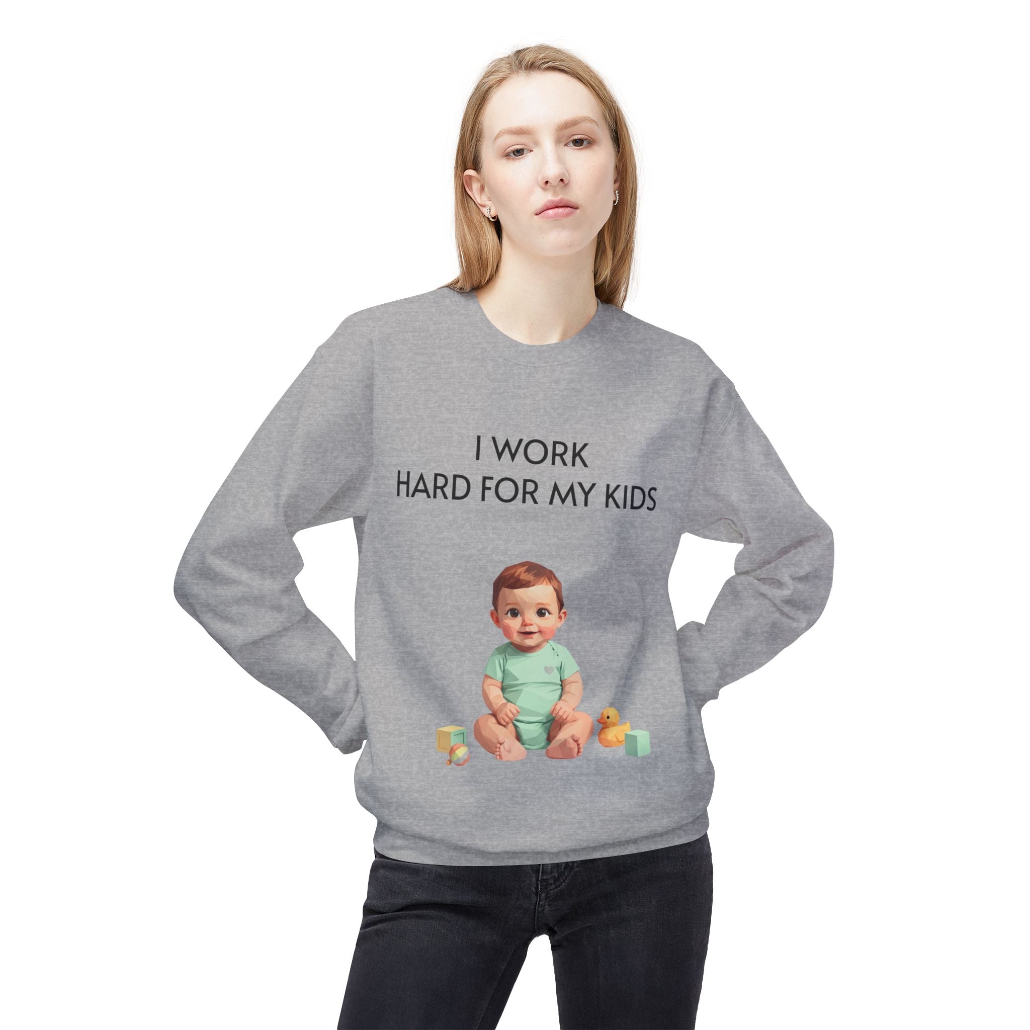 Kids-Work Crewneck Sweatshirt — “I Work Hard For My Kids” Baby Graphic