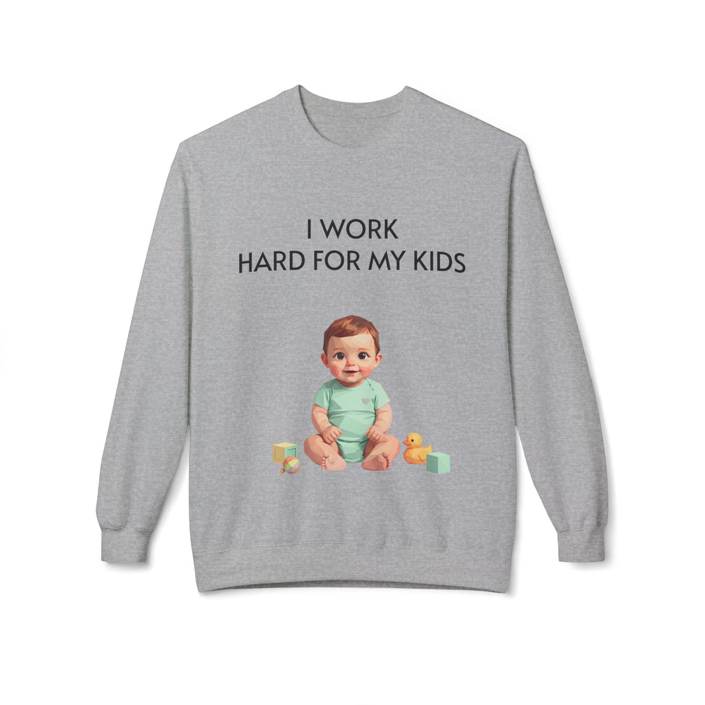 Kids-Work Crewneck Sweatshirt — “I Work Hard For My Kids” Baby Graphic