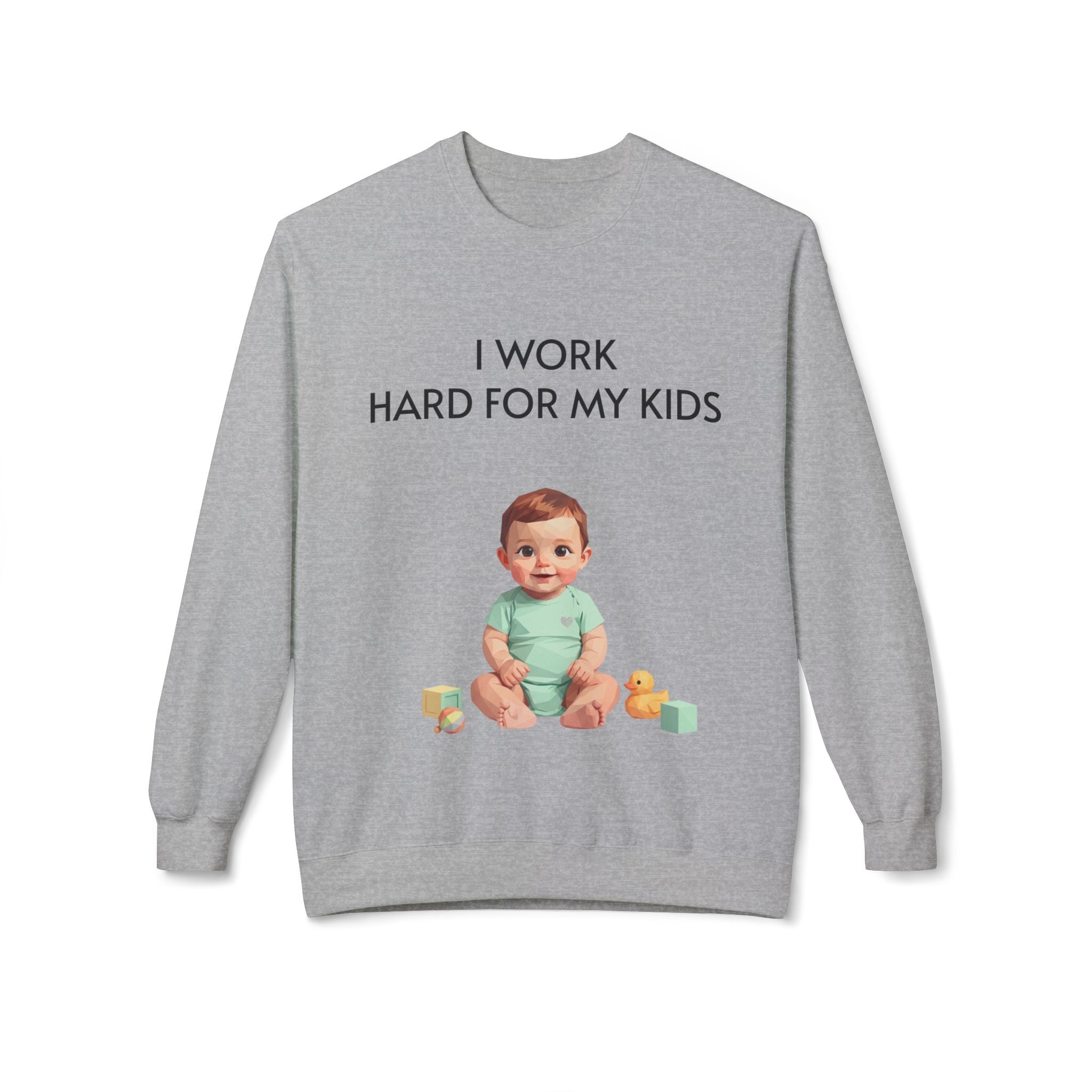 Kids-Work Crewneck Sweatshirt — “I Work Hard For My Kids” Baby Graphic
