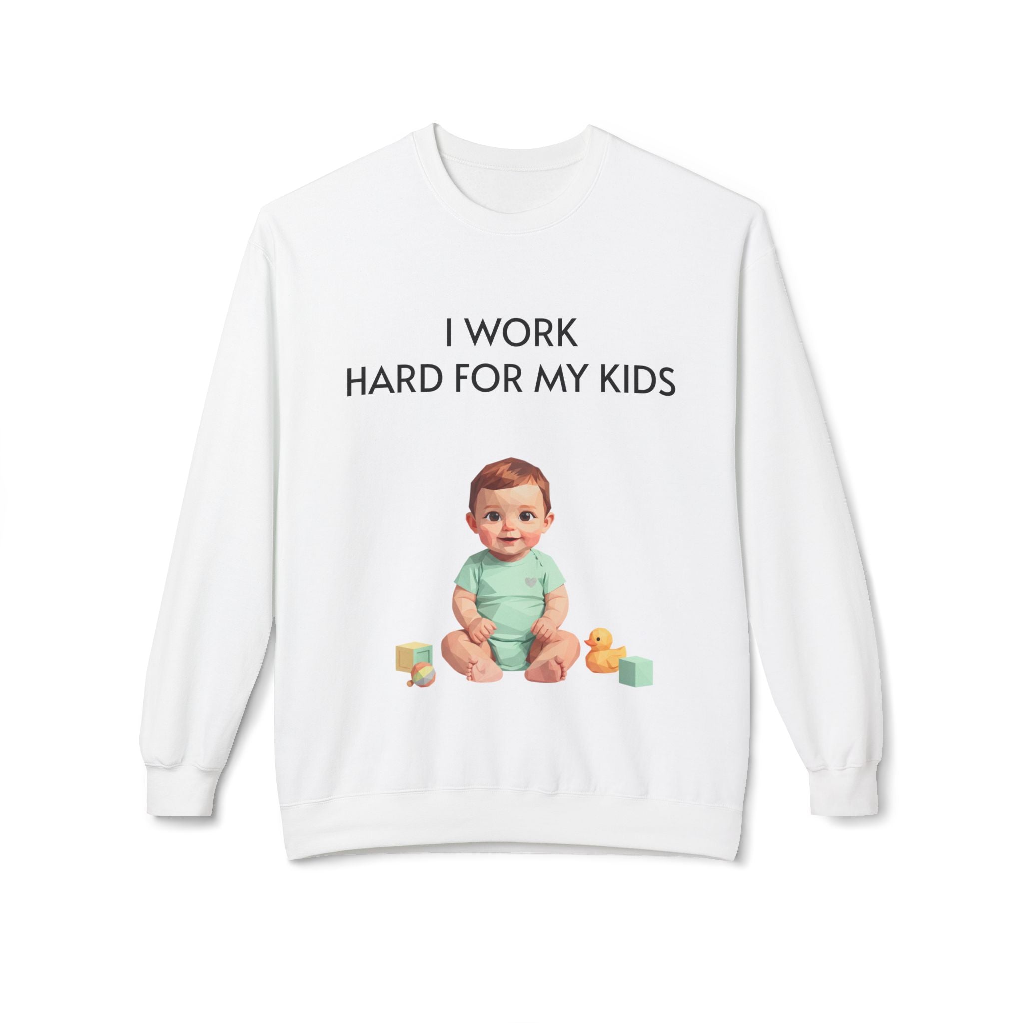 Kids-Work Crewneck Sweatshirt — “I Work Hard For My Kids” Baby Graphic