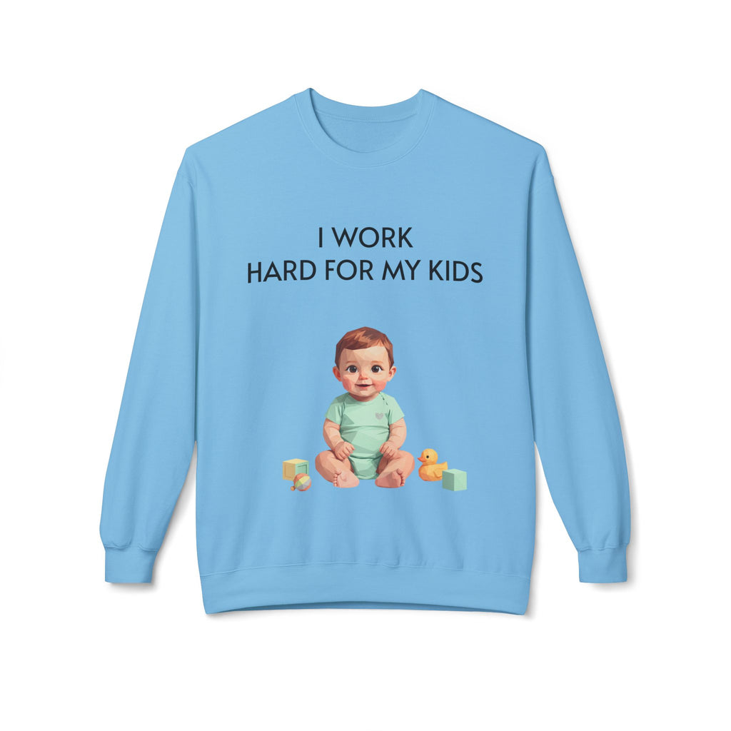 Kids-Work Crewneck Sweatshirt — “I Work Hard For My Kids” Baby Graphic